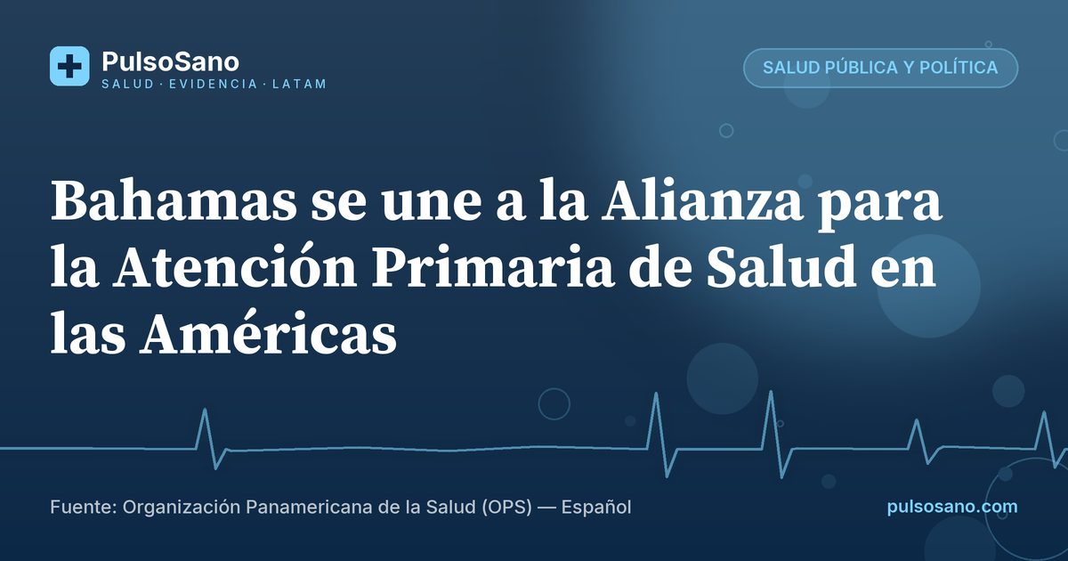 Bahamas se une a la Alianza para la Atención Primaria de Salud en las Américas