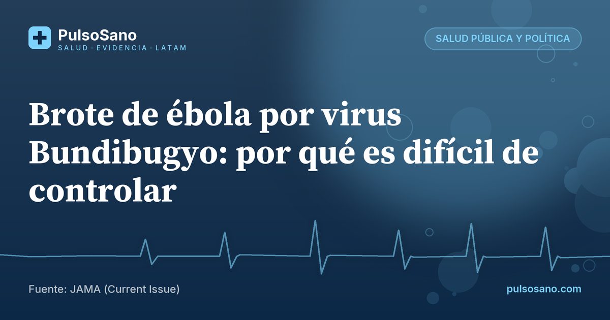 Brote de ébola por virus Bundibugyo: por qué es difícil de controlar