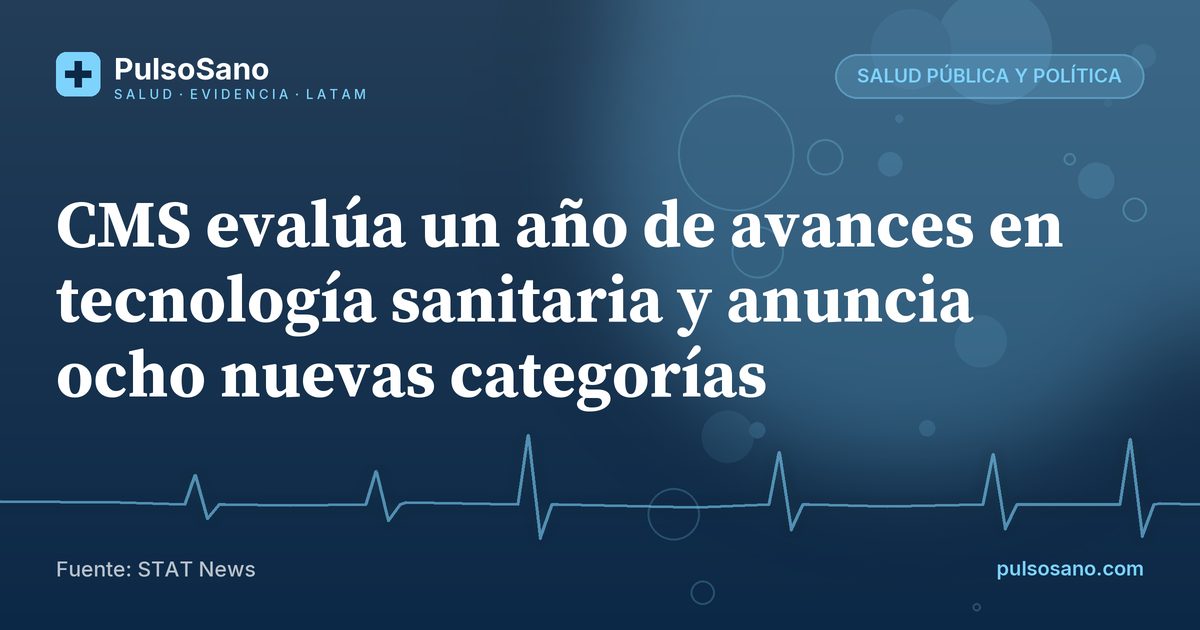CMS evalúa un año de avances en tecnología sanitaria y anuncia ocho nuevas categorías