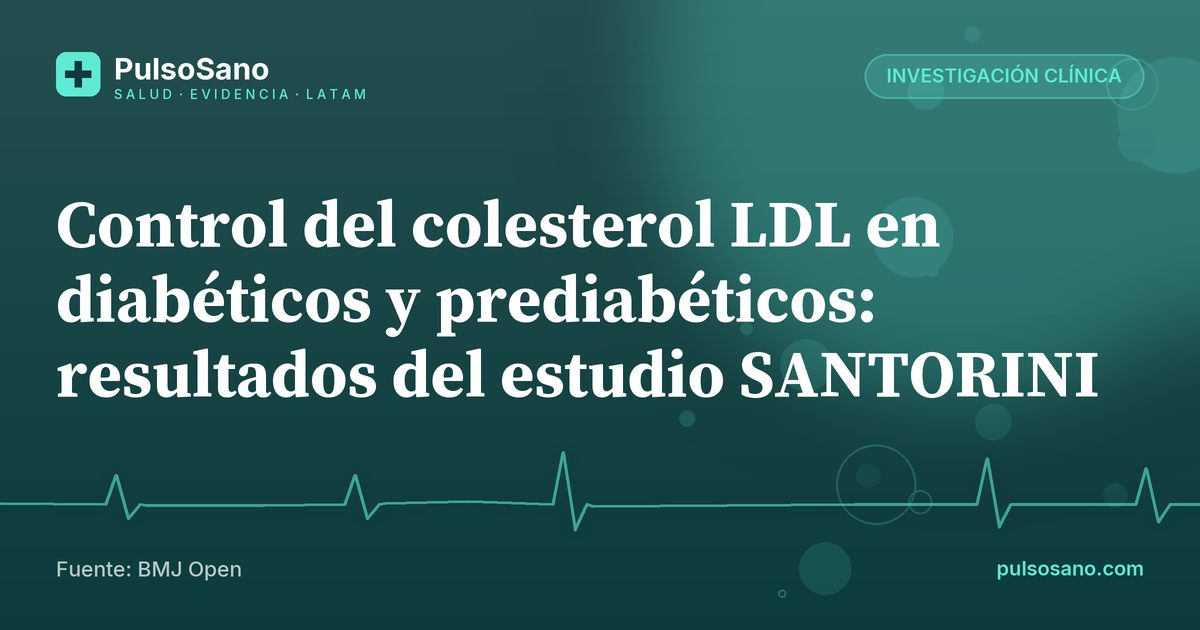 Control del colesterol LDL en diabéticos y prediabéticos: resultados del estudio SANTORINI
