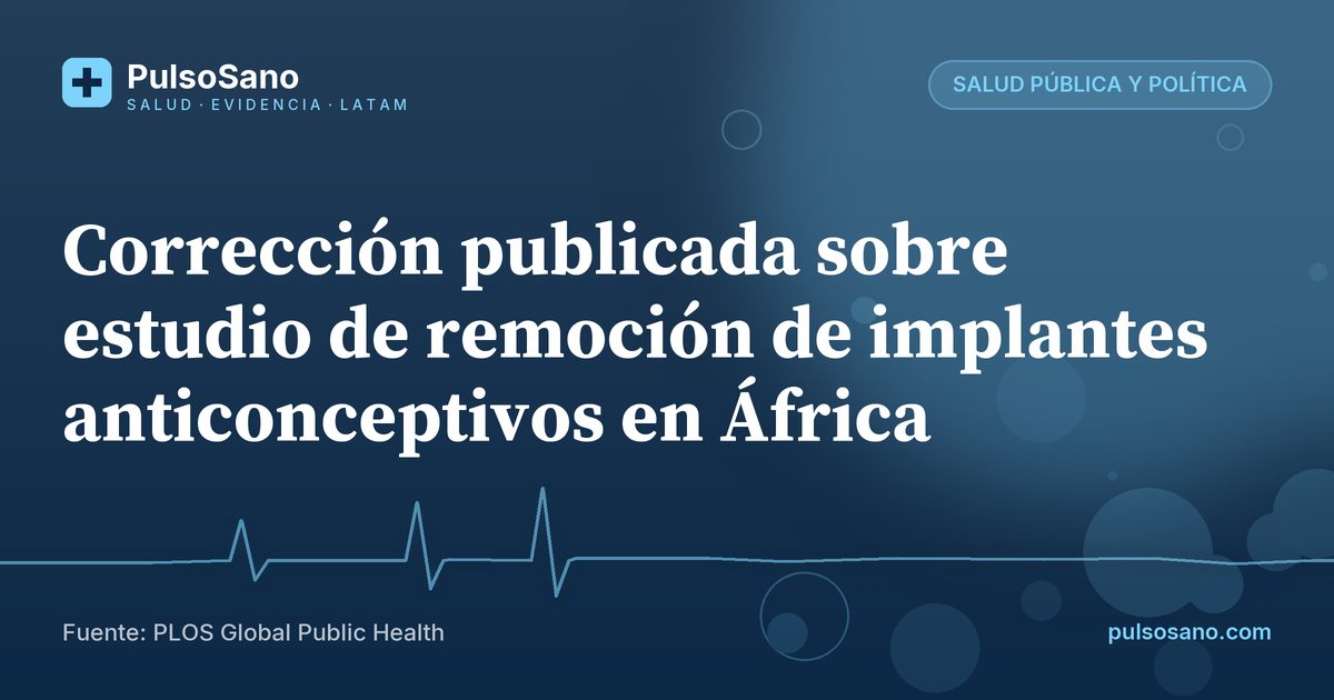 Corrección publicada sobre estudio de remoción de implantes anticonceptivos en África