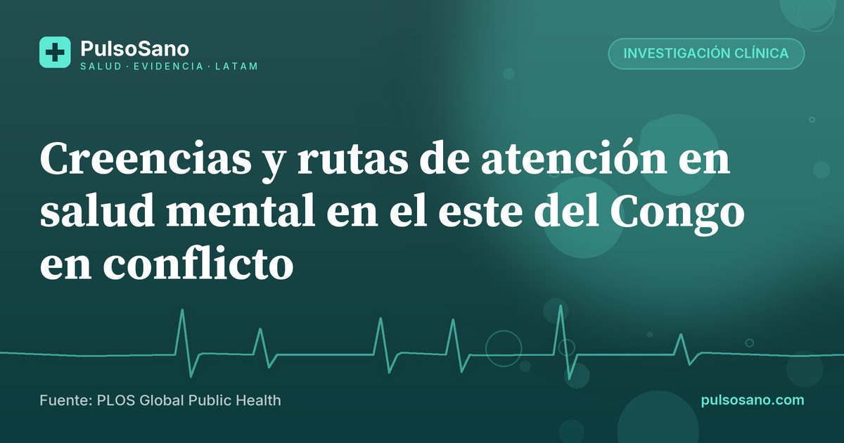 Creencias y rutas de atención en salud mental en el este del Congo en conflicto