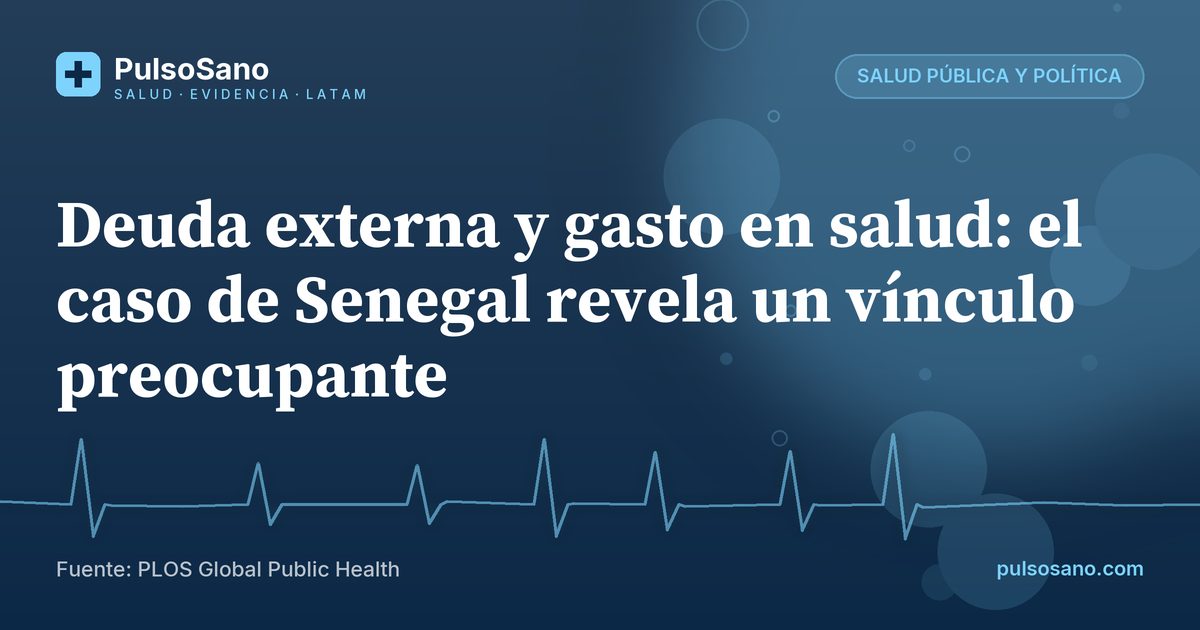 Deuda externa y gasto en salud: el caso de Senegal revela un vínculo preocupante