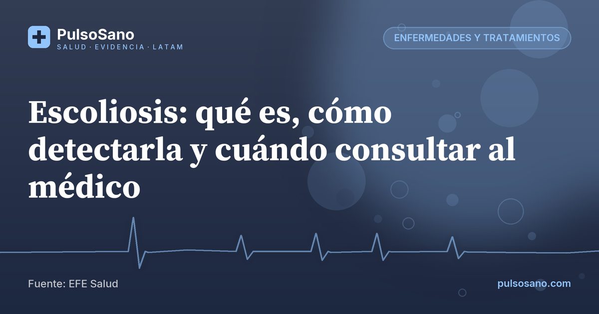 Escoliosis: qué es, cómo detectarla y cuándo consultar al médico