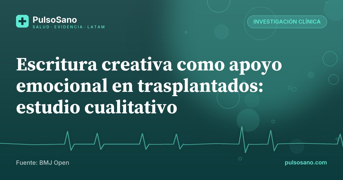 Escritura creativa como apoyo emocional en trasplantados: estudio cualitativo