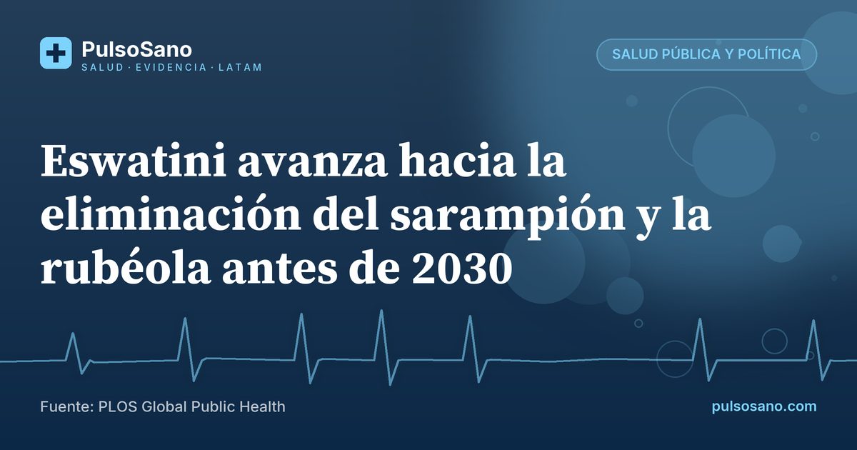 Eswatini avanza hacia la eliminación del sarampión y la rubéola antes de 2030