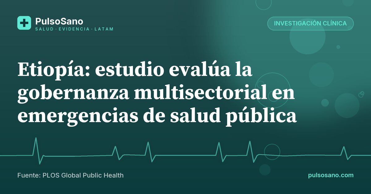 Etiopía: estudio evalúa la gobernanza multisectorial en emergencias de salud pública
