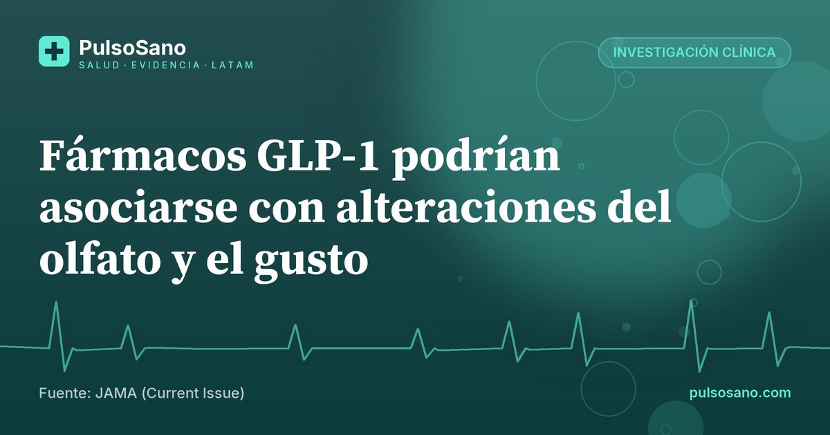 Fármacos GLP-1 podrían asociarse con alteraciones del olfato y el gusto