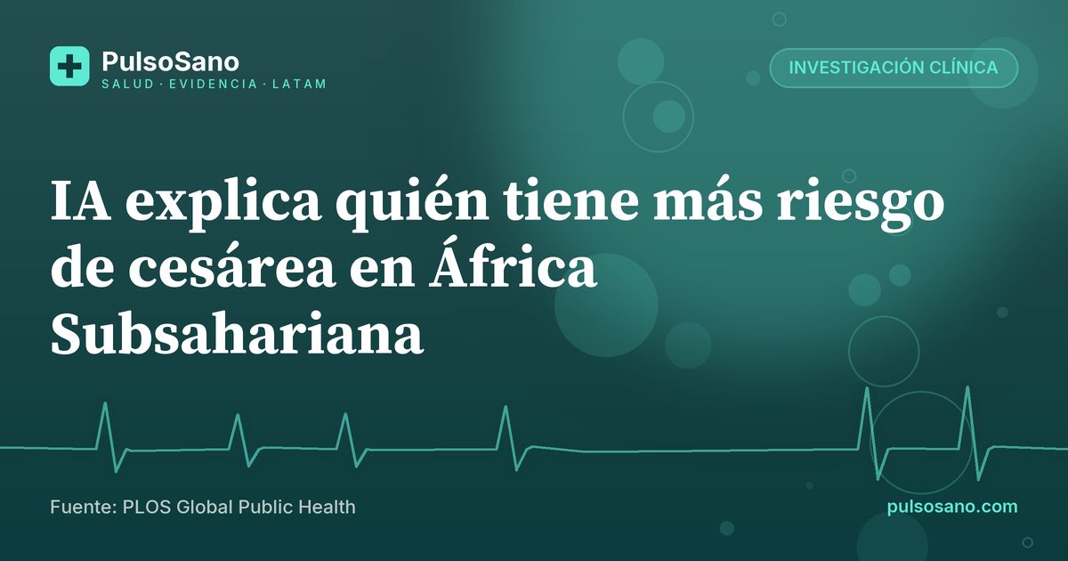 IA explica quién tiene más riesgo de cesárea en África Subsahariana
