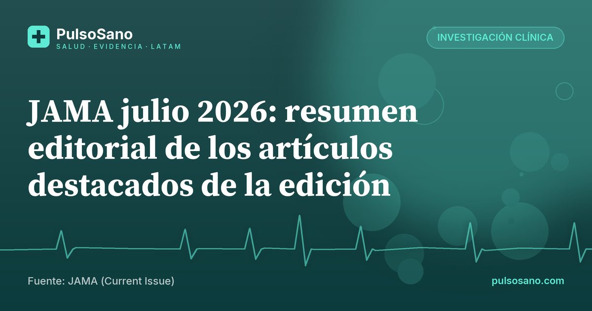 JAMA julio 2026: resumen editorial de los artículos destacados de la edición