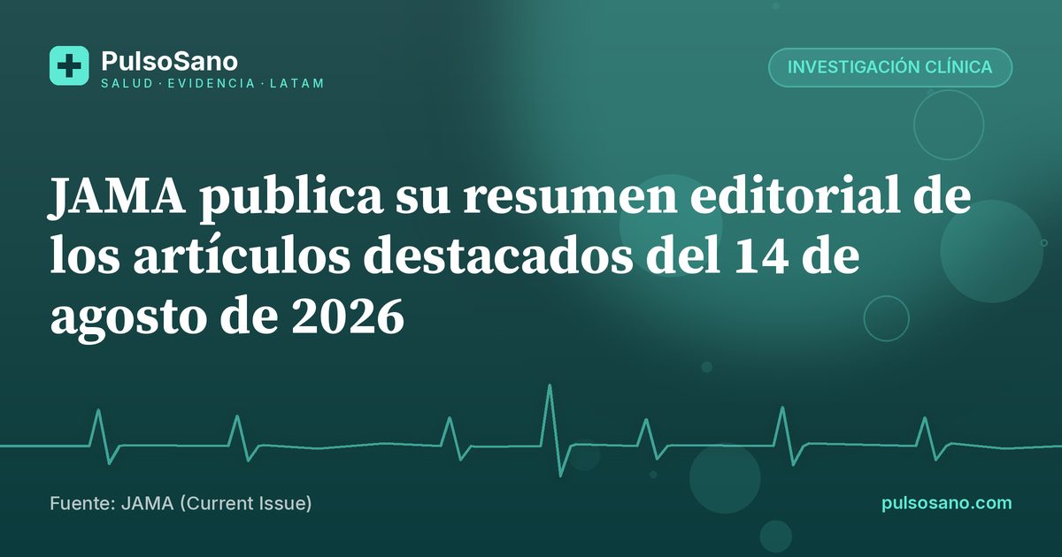 JAMA publica su resumen editorial de los artículos destacados del 14 de agosto de 2026