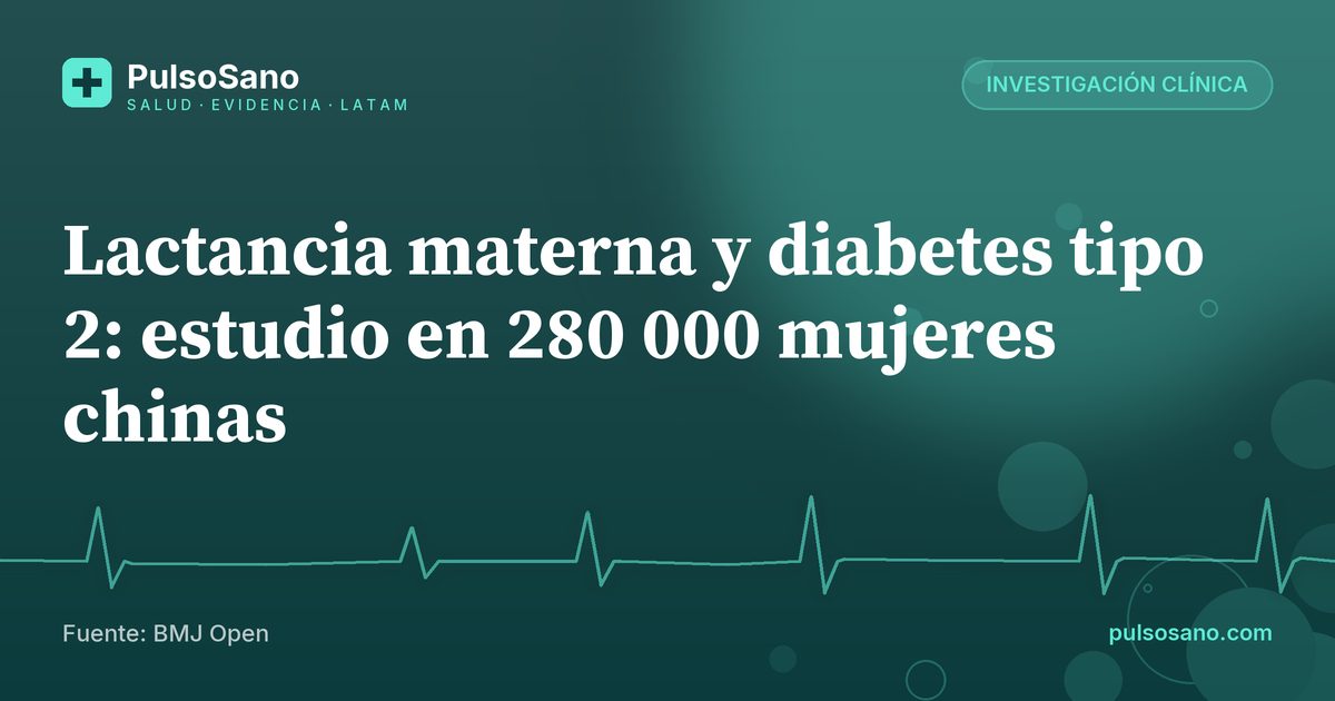 Lactancia materna y diabetes tipo 2: estudio en 280 000 mujeres chinas