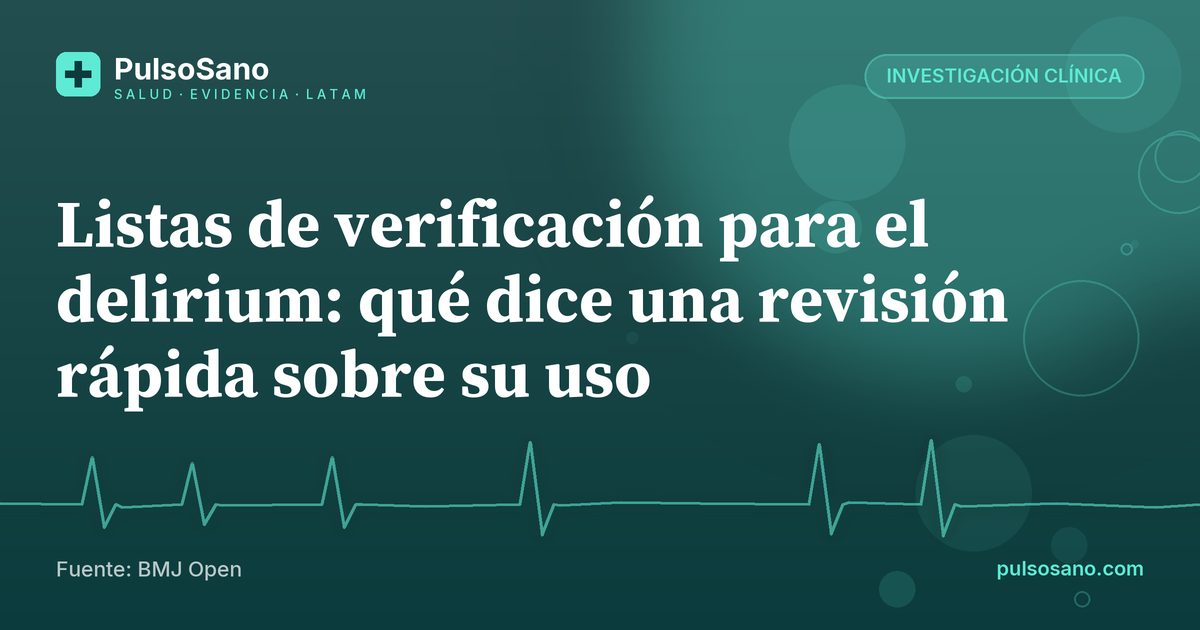 Listas de verificación para el delirium: qué dice una revisión rápida sobre su uso