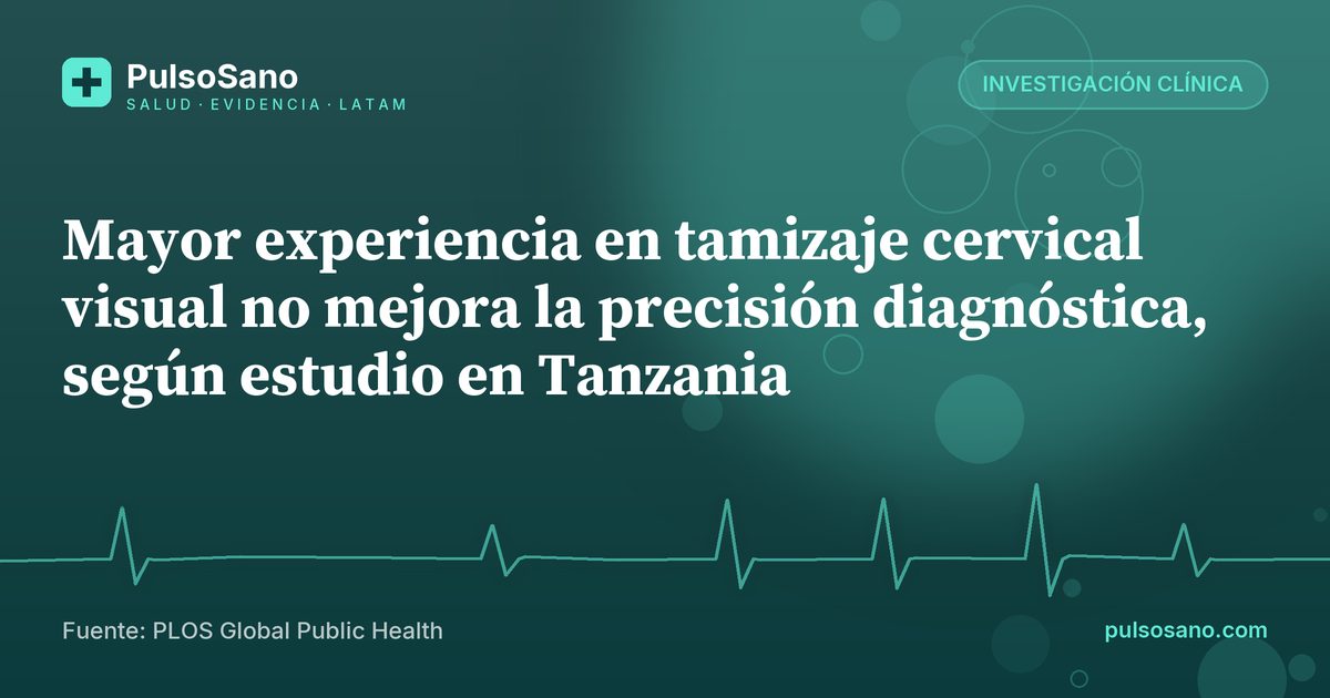 Mayor experiencia en tamizaje cervical visual no mejora la precisión diagnóstica, según estudio en Tanzania