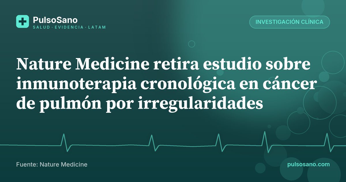 Nature Medicine retira estudio sobre inmunoterapia cronológica en cáncer de pulmón por irregularidades