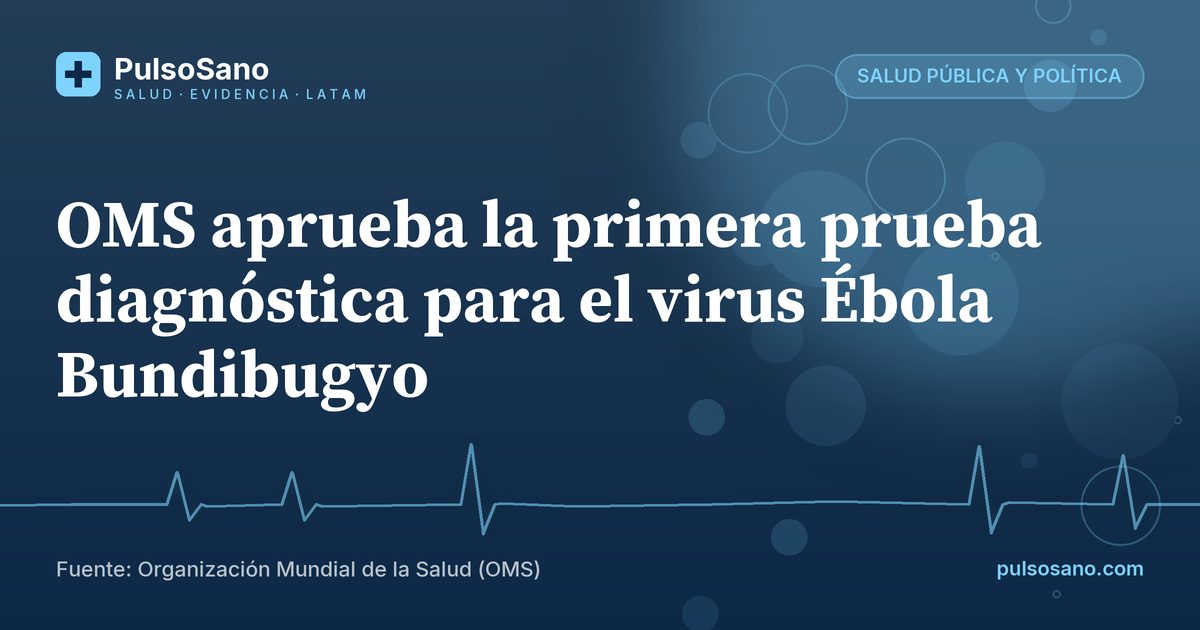 OMS aprueba la primera prueba diagnóstica para el virus Ébola Bundibugyo