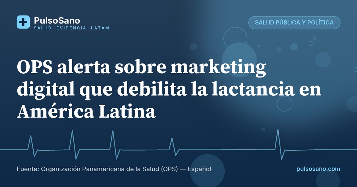 OPS alerta sobre marketing digital que debilita la lactancia en América Latina