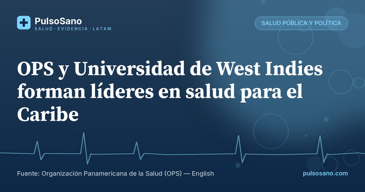 OPS y Universidad de West Indies forman líderes en salud para el Caribe