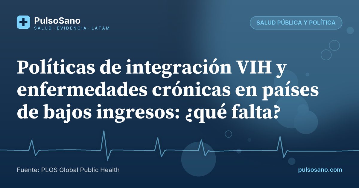 Políticas de integración VIH y enfermedades crónicas en países de bajos ingresos: ¿qué falta?