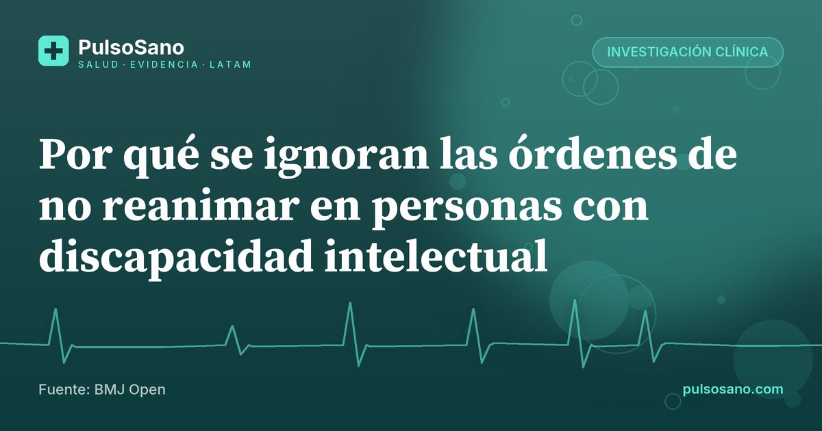 Por qué se ignoran las órdenes de no reanimar en personas con discapacidad intelectual