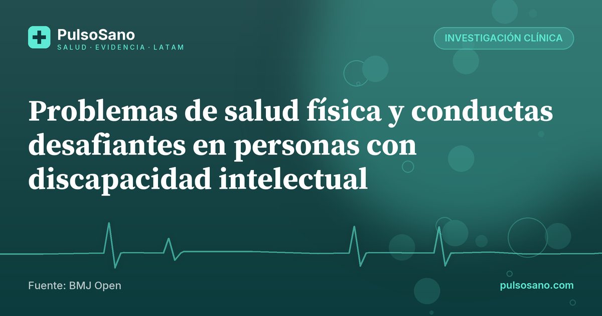 Problemas de salud física y conductas desafiantes en personas con discapacidad intelectual