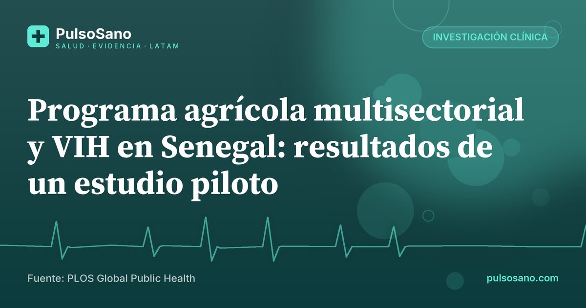 Programa agrícola multisectorial y VIH en Senegal: resultados de un estudio piloto
