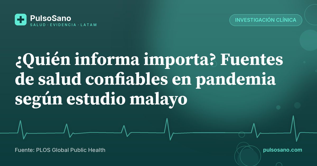 ¿Quién informa importa? Fuentes de salud confiables en pandemia según estudio malayo