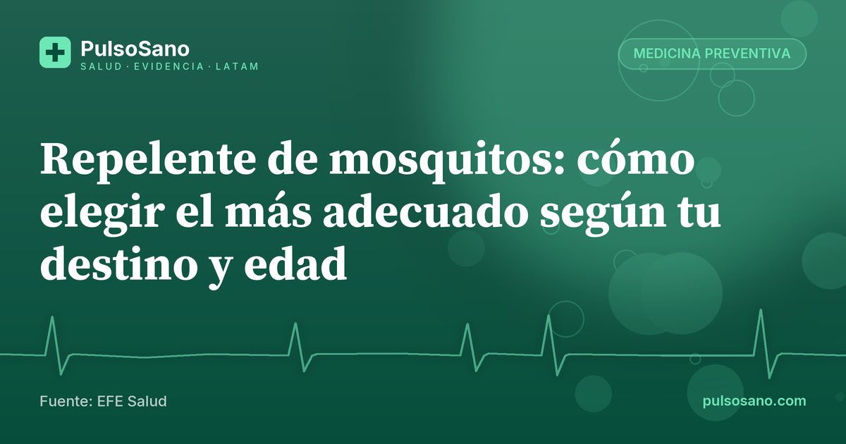 Repelente de mosquitos: cómo elegir el más adecuado según tu destino y edad