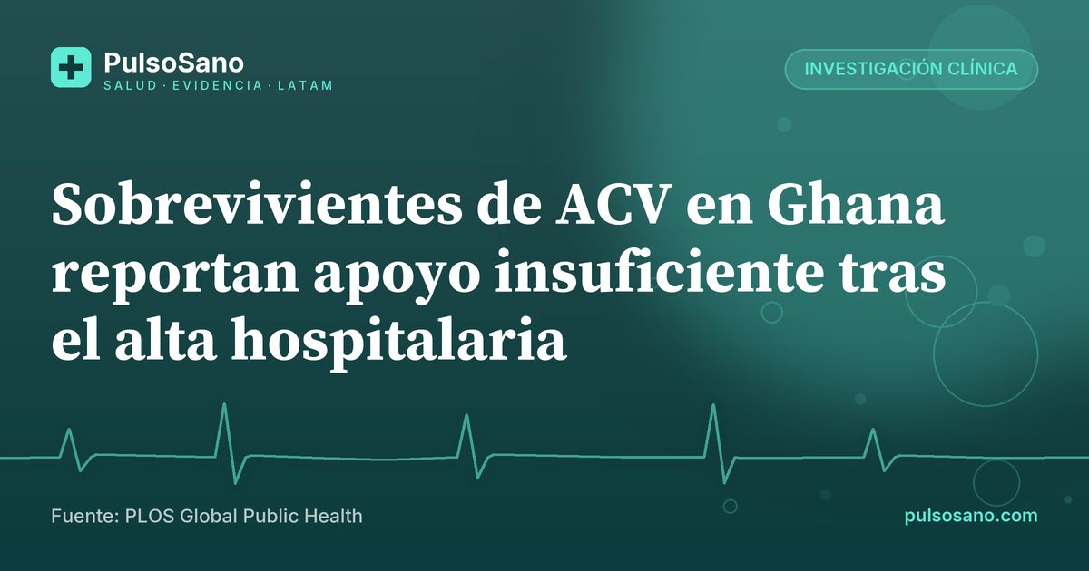 Sobrevivientes de ACV en Ghana reportan apoyo insuficiente tras el alta hospitalaria