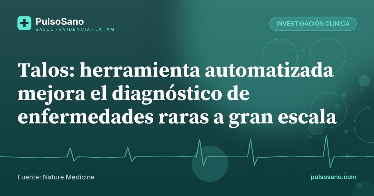 Talos: herramienta automatizada mejora el diagnóstico de enfermedades raras a gran escala