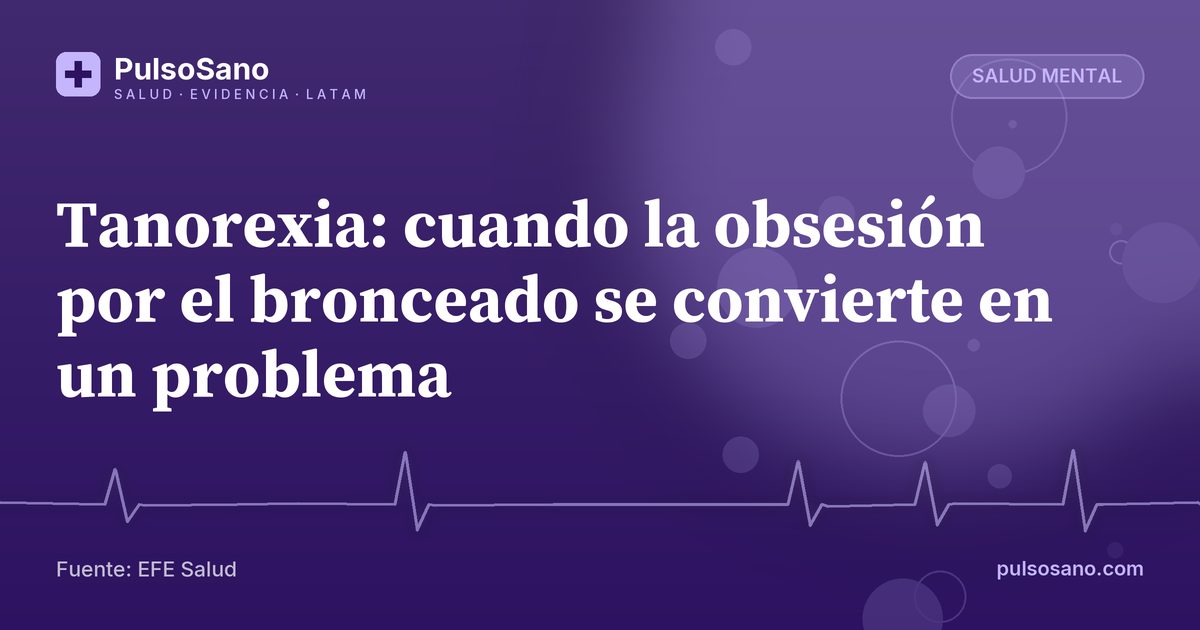 Tanorexia: cuando la obsesión por el bronceado se convierte en un problema