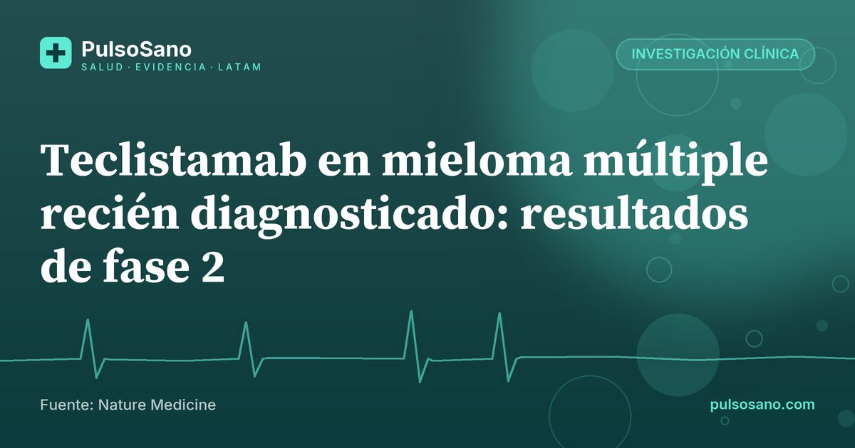 Teclistamab en mieloma múltiple recién diagnosticado: resultados de fase 2
