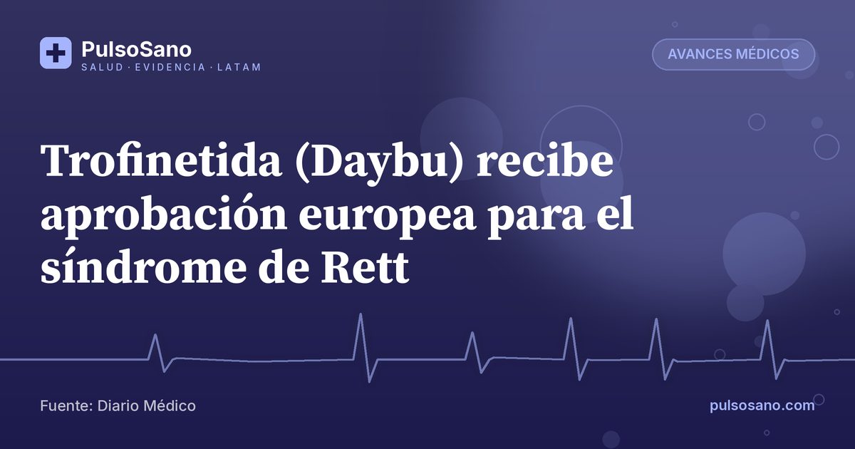 Trofinetida (Daybu) recibe aprobación europea para el síndrome de Rett