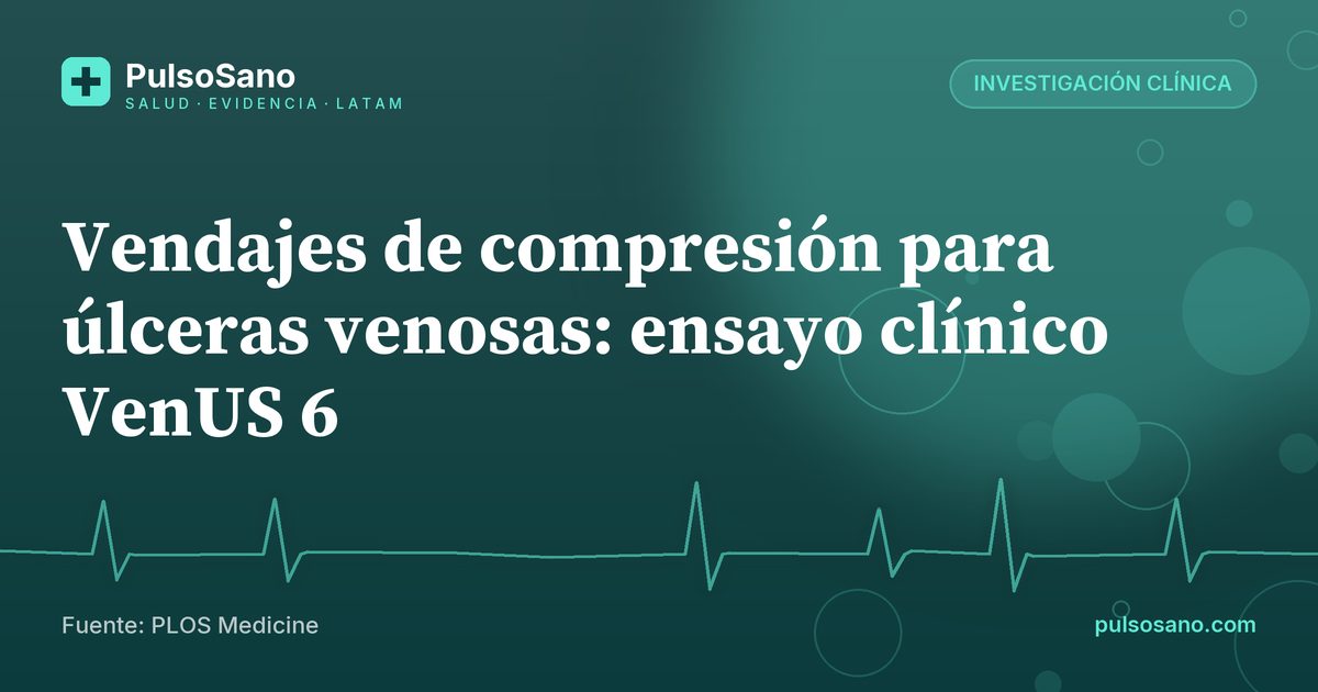 Vendajes de compresión para úlceras venosas: ensayo clínico VenUS 6