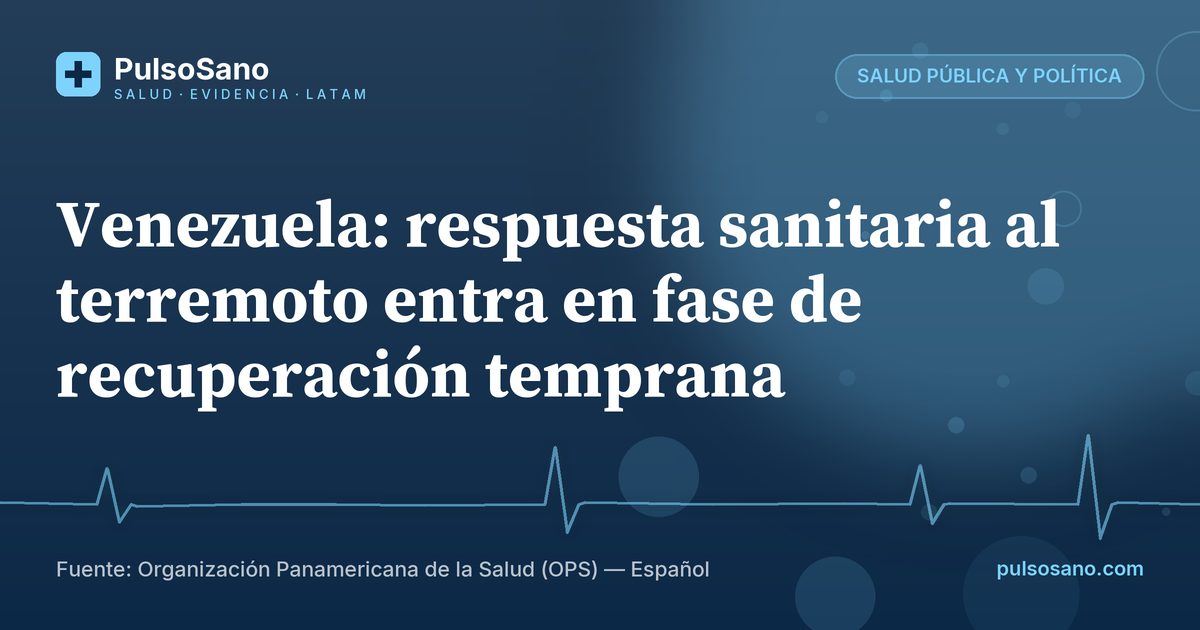 Venezuela: respuesta sanitaria al terremoto entra en fase de recuperación temprana