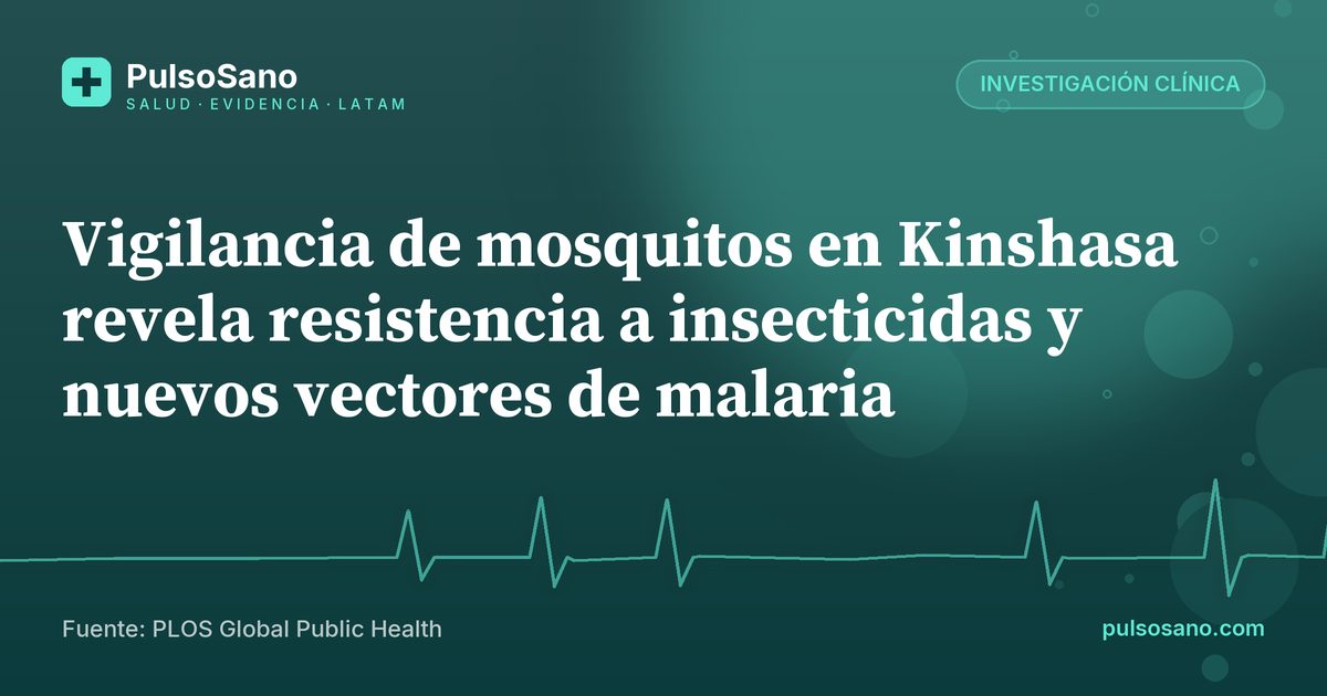 Vigilancia de mosquitos en Kinshasa revela resistencia a insecticidas y nuevos vectores de malaria