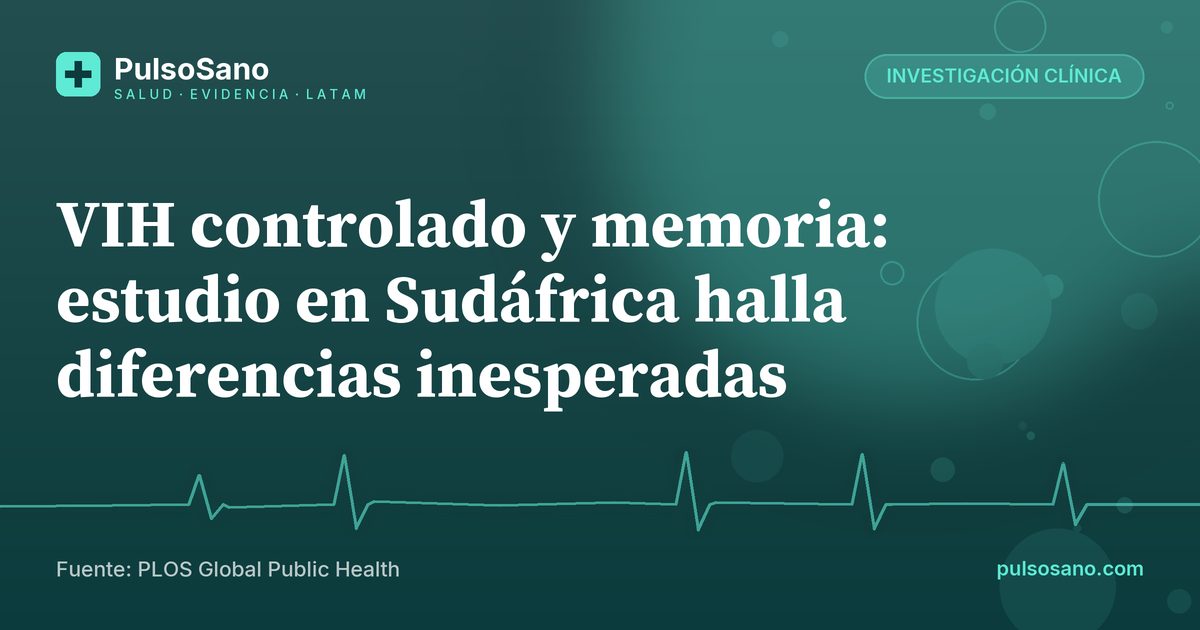 VIH controlado y memoria: estudio en Sudáfrica halla diferencias inesperadas